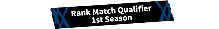 Rank Match Qualifier 1st Season