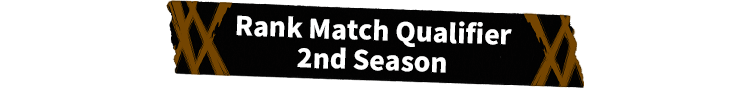 Rank Match Qualifier 2nd Season