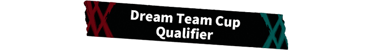 Dream Team Cup Qualifier