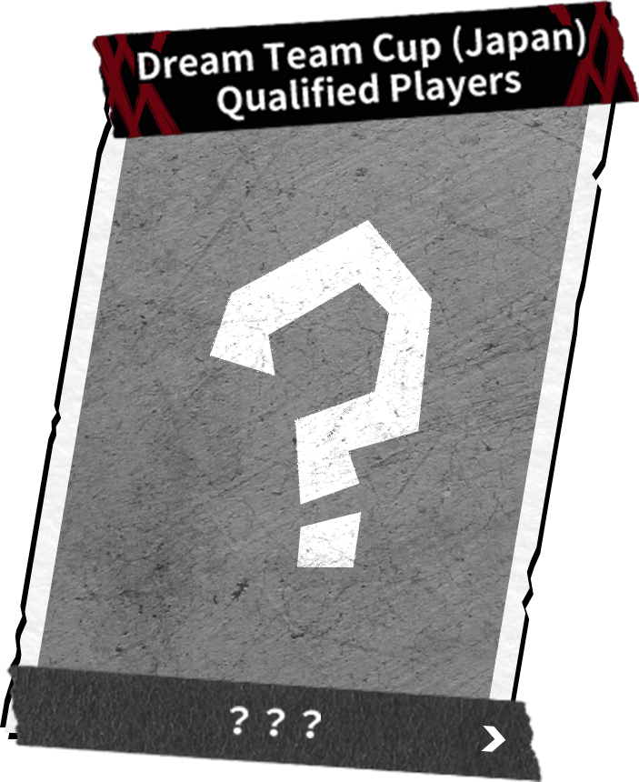 Dream Team Cup (Japan) Qualified Players