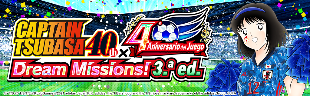 Capitán Tsubasa 40.º X 4.º Aniversario del Juego: Dream Missions! 3.ª ed.